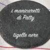 Tigelle nere pronte, già cotte e senza strutto